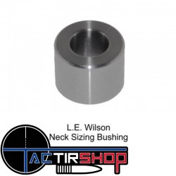 Neck Sizing Bushing L.E Wilson calibre 30 www.tactirshop.fr